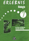 Der Körper des Menschen und seine Entwicklung / Erlebnis Biologie, Arbeitshefte (themenorientiert) Zu Bd.1 5./6. Schuljahr