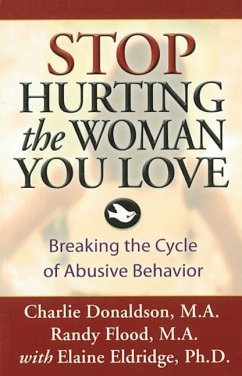 Stop Hurting the Woman You Love: Breaking the Cycle of Abusive Behavior - Donaldson, Charlie
