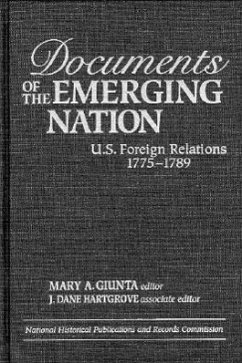 Documents of the Emerging Nation: U.S. Foreign Relations, 1775-1789 - Hartgrove, Dane J.