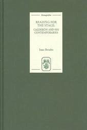 Reading for the Stage: Calderón and His Contemporaries - Benabu, Isaac