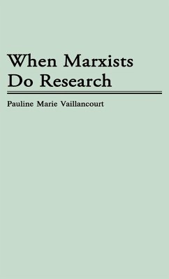 When Marxists Do Research - Vaillancourt Rosenau, Pauline; Rosenau, Pauline Vaillancourt