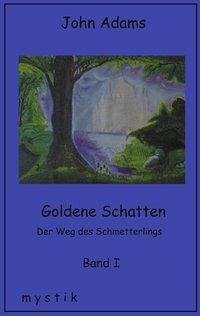 Goldene Schatten Band I