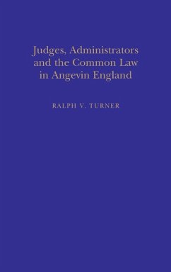 Judges, Administrators & Common Law - Turner, Ralph V.