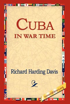 Cuba in War Time - Davis, Richard Harding