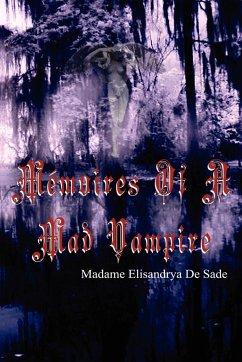 Memoires of a Mad Vampire - De Sade, Madame Elisandrya