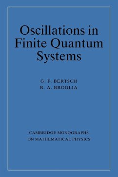 Oscillations in Finite Quantum Systems - Bertsch, G. F.; Broglia, R. A.; Bertsch, George F.