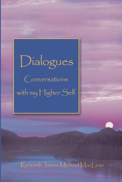 Dialogues Conversations with My Higher Self - Maclean, Kenneth James