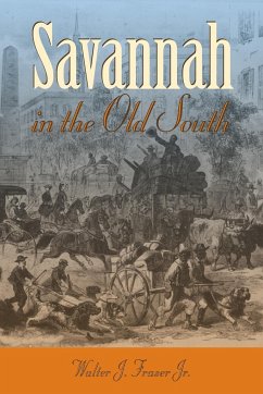 Savannah in the Old South - Fraser, Walter J.