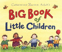 Big Book of Little Children - Anholt, Catherine; Anholt, Laurence