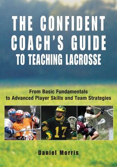 Confident Coach's Guide to Teaching Lacrosse - Morris, Daniel