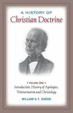 A History of Christian Doctrine: Volume One - Shedd, William G. T.