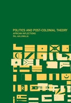 Politics and Post-Colonial Theory - Ahluwalia, Pal