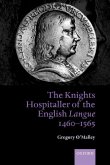 The Knights Hospitaller of the English Langue 1460-1565