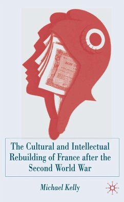 The Cultural and Intellectual Rebuilding of France After the Second World War - Kelly, M.