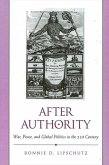 After Authority: War, Peace, and Global Politics in the 21st Century