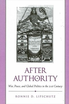 After Authority: War, Peace, and Global Politics in the 21st Century - Lipschutz, Ronnie D.