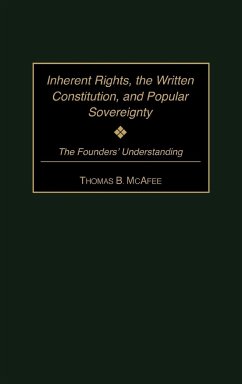 Inherent Rights, the Written Constitution, and Popular Sovereignty - McAffee, Thomas B.