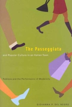 The Passeggiata and Popular Culture in an Italian Town: Folklore and the Performance of Modernity - Del Negro, Giovanna P.