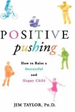 Positive Pushing: How to Raise a Successful and Happy Child