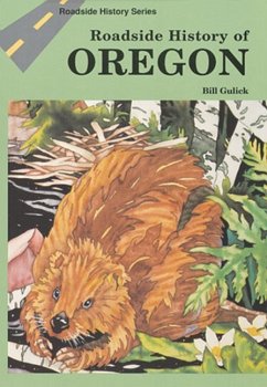 Roadside History of Oregon - Gulick, Bill