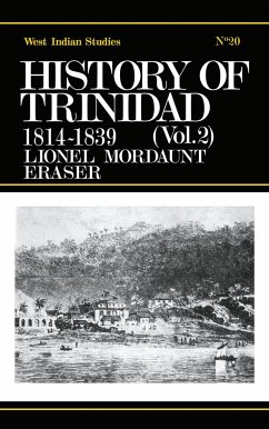 History of Trinidad from 1781-1839 and 1891-1896 - Fraser, Lionel Mordaunt