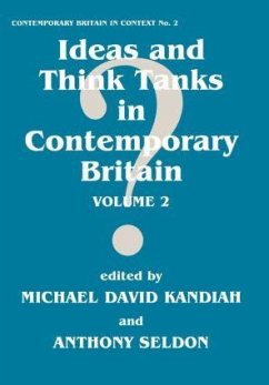 Ideas and Think Tanks in Contemporary Britain - Kandiah, Michael David / Seldon, Anthony (eds.)