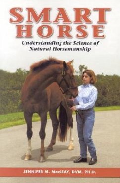 Smart Horse: Understanding the Science of Natural Horsemanship - MacLeay, Jennifer M.