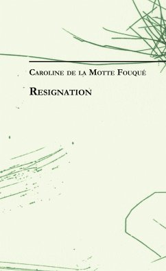 Caroline de la Motte Fouqué: Resignation - Motte Fouqué, Caroline de la