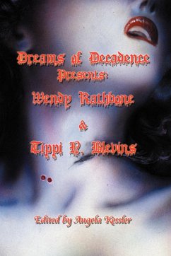 Dreams of Decadence Presents - Rathbone, Wendy; Blevins, Tippi N.