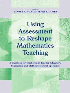 Using Assessment To Reshape Mathematics Teaching