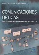 Comunicaciones ópticas : conceptos esenciales y resolución de ejercicios - España Boquera, María Carmen