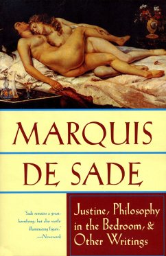 Justine, Philosophy in the Bedroom, and Other Writings - De Sade, Marquis