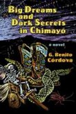 Big Dreams and Dark Secrets in Chimayό Big Dreams and Dark Secrets in Chimayό