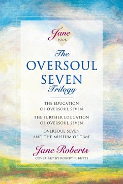 The Oversoul Seven Trilogy: The Education of Oversoul Seven, the Further Education of Oversoul Seven, Oversoul Seven and the Museum of Time - Roberts, Jane