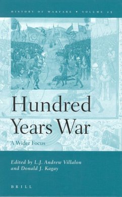 The Hundred Years War: A Wider Focus - Villalon, L.J. Andrew / Kagay, Donald J. (eds.)