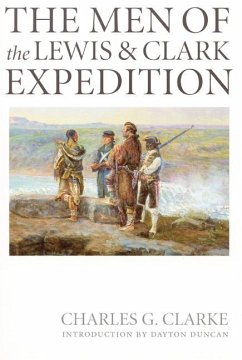 The Men of the Lewis and Clark Expedition - Clarke, Charles G