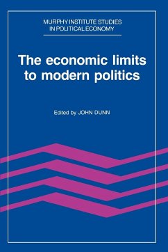 The Economic Limits to Modern Politics - Dunn, John (ed.)