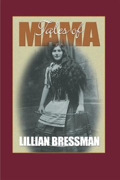 Tales of Mama and Other Reminiscences - Bressman, Lillian