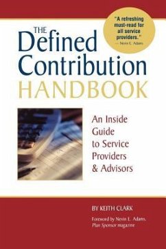 The Defined Contribution Handbook: An Inside Guide to Service Providers & Advisors - Clark, Keith