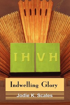 Indwelling Glory - Scales, Jodie K.