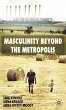 Masculinity Beyond the Metropolis - Bild 1