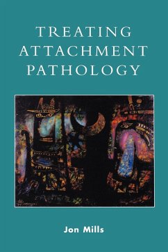 Treating Attachment Pathology - Mills, Jon