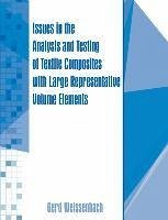 Issues in the Analysis and Testing of Textile Composites with Large Representative Volume Elements