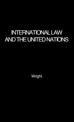 International Law and the United Nations - Wright, Quincy; Unknown