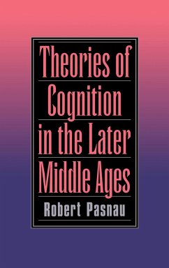 Theories of Cognition in the Later Middle Ages - Pasnau, Robert