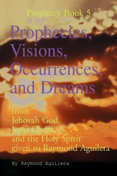 Prophecies, Visions, Occurrences, and Dreams