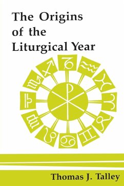 The Origins of the Liturgical Year - Talley, Thomas J