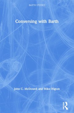 Conversing with Barth - McDowell, John C; Higton, Mike