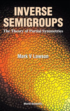 Inverse Semigroups, the Theory of Partial Symmetries - Lawson, Mark V