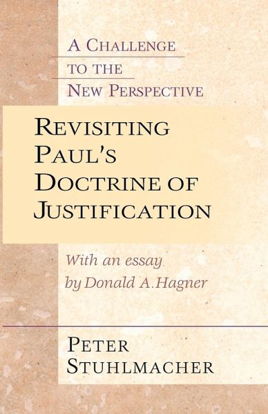 Revisiting Paul's Doctrine of Justification Revisiting Paul's Doctrine of Justification